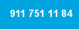 911 751 11 84 911 751 11 84